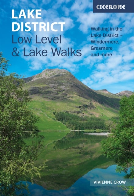 Lake District: Low Level and Lake Walks - 30 of the best valley, lake and fell walks
