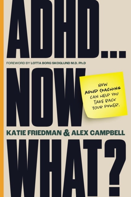 ADHD...Now What? - How ADHD Coaching Can Help You Take Back Your Power