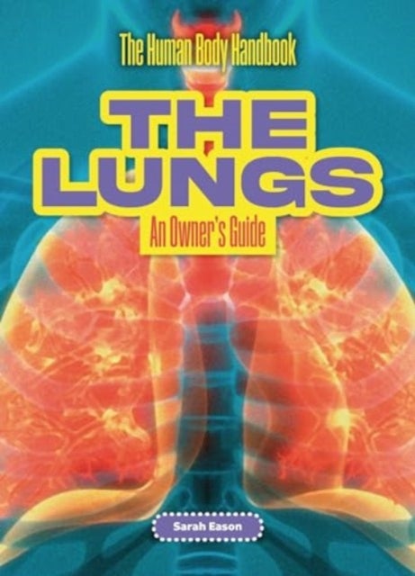 The Lungs - An Owner's Guide