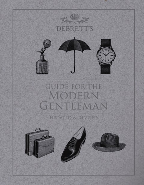 Guide for the Modern Gentleman - Updated & Revised