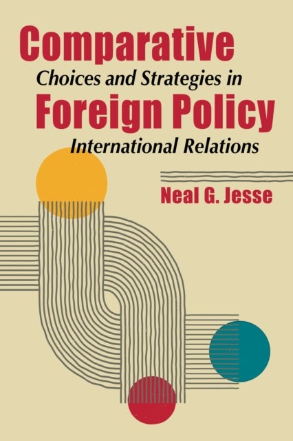 Comparative Foreign Policy - Choices and Strategies in International Relations