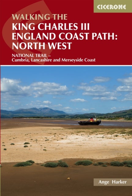 Walking the King Charles III England Coast Path: North West - NATIONAL TRAIL - Cumbria, Lancashire and Merseyside Coast