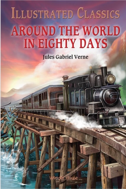 Around The World In : 80 DaysIllustrated Classics - English Novel With Review Questions