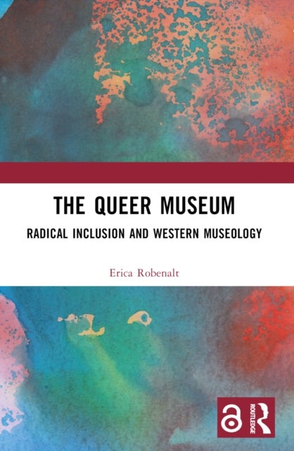 The Queer Museum - Radical Inclusion and Western Museology