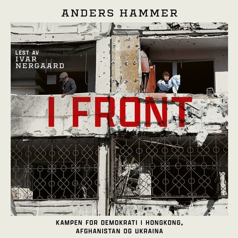 I front - kampen for demokrati i Hongkong, Afghanistan og Ukraina