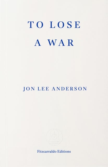 To Lose a War - The Fall and Rise of the Taliban