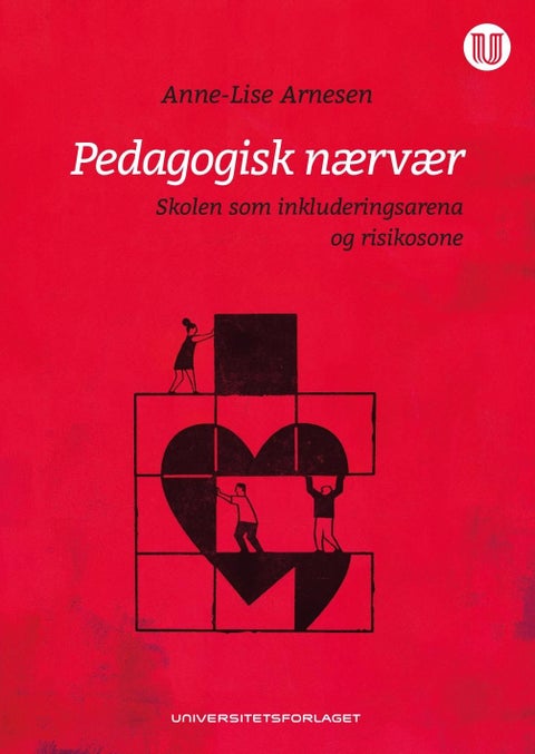 Pedagogisk nærvær - skolen som inkluderingsarena og risikosone
