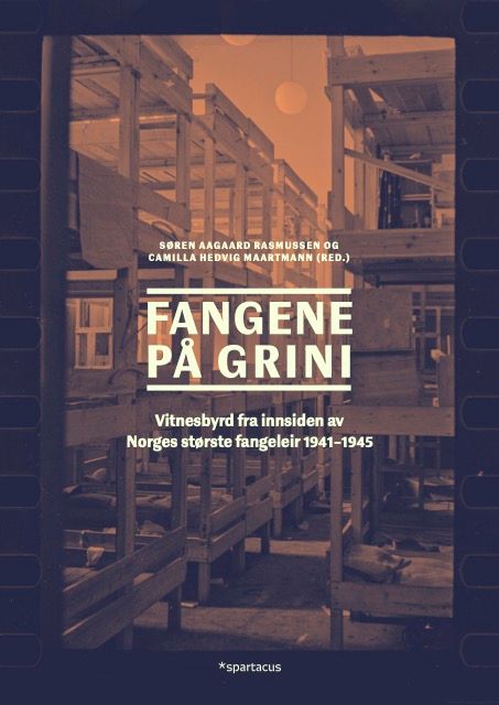 Fangene på Grini - vitnesbyrd fra innsiden av Norges største fangeleir 1941-1945
