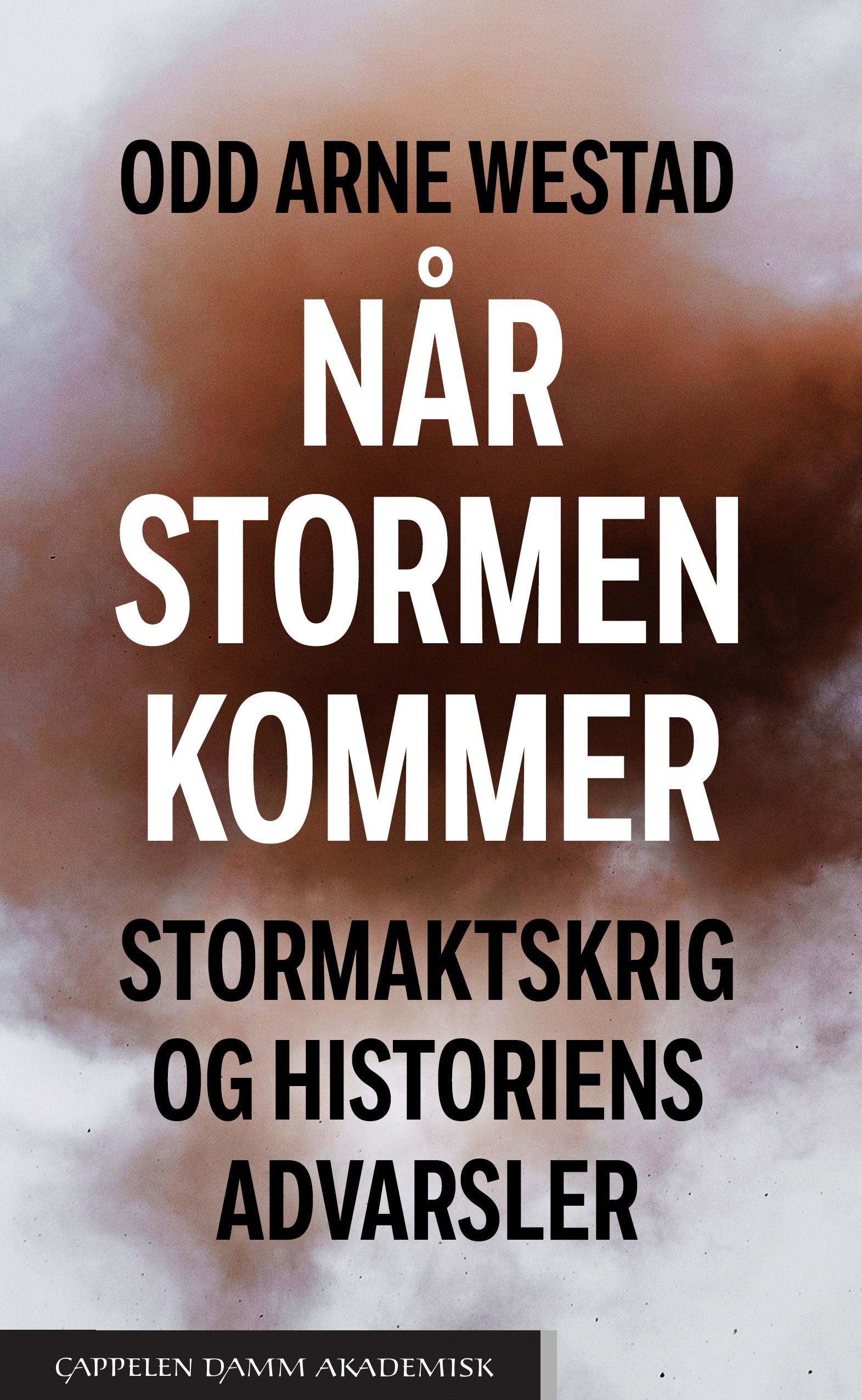 Når stormen kommer - stormaktskrig og historiens advarsler