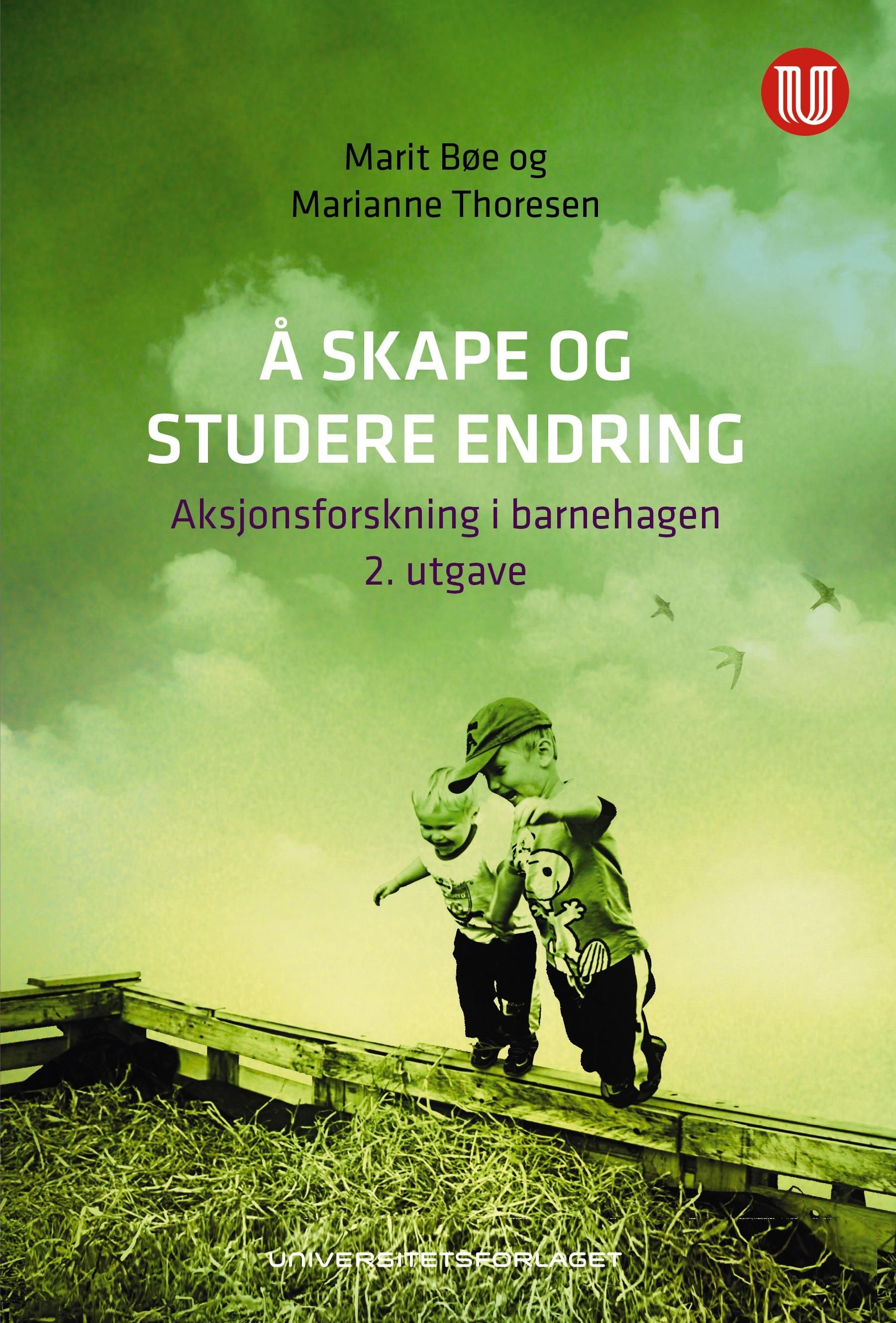Å skape og studere endring - aksjonsforskning i barnehagen