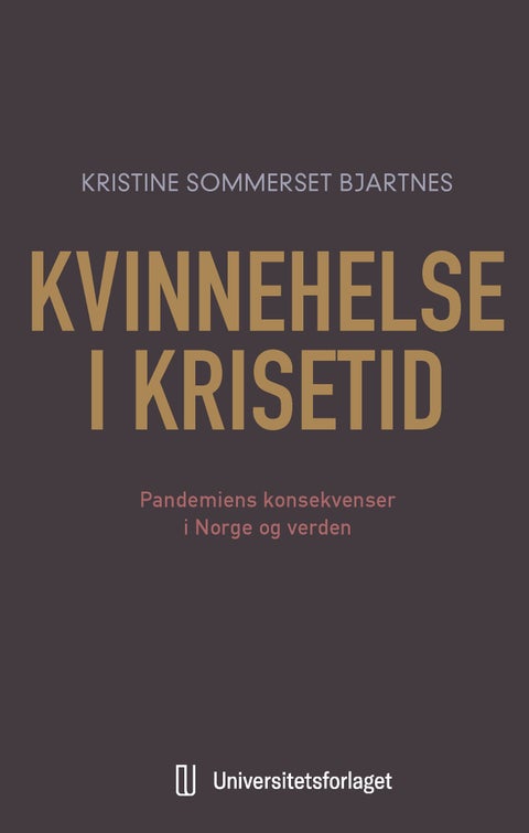 Kvinnehelse i krisetid - pandemiens konsekvenser i Norge og verden