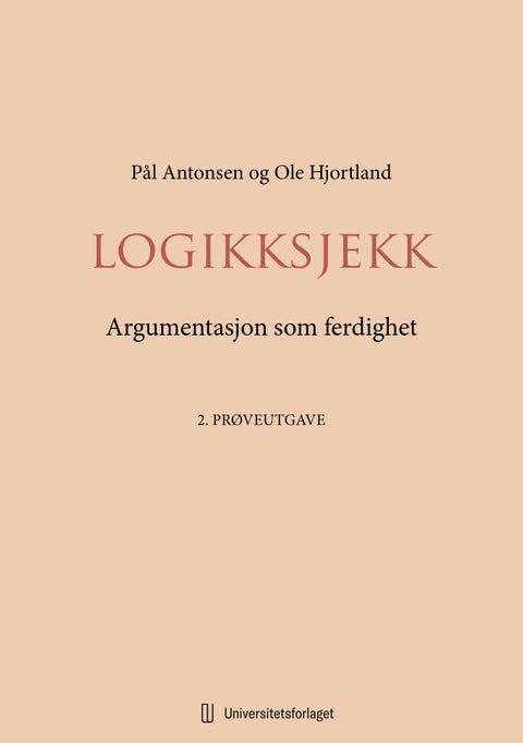 Logikksjekk - argumentasjon som ferdighet : 2. prøveutgave