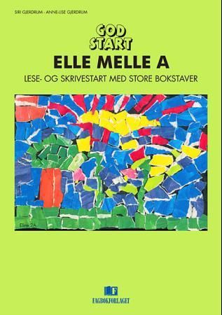 God start - elle melle A : lese- og skrivestart med store bokstaver