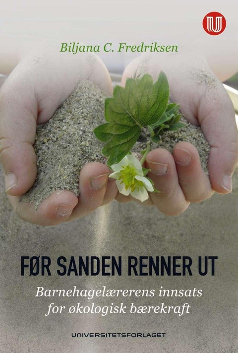 Før sanden renner ut - barnehaglærerens innsats for økologisk bærekraft