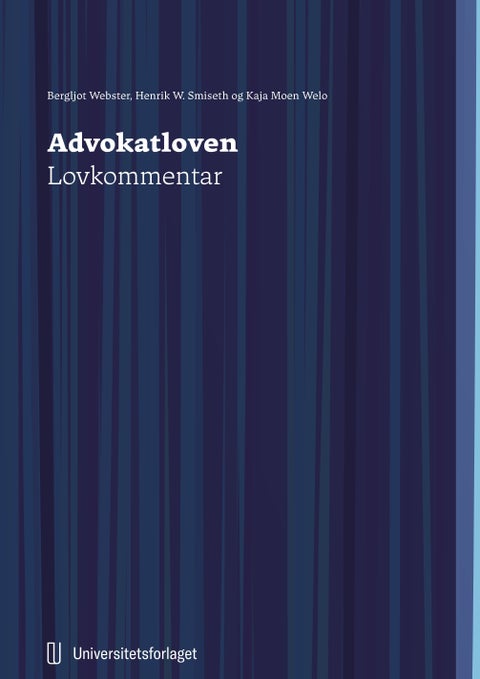 Advokatloven - lov 12. mai 2022 nr. 28 om advokater og andre som yter rettslig bistand : lovkommentar