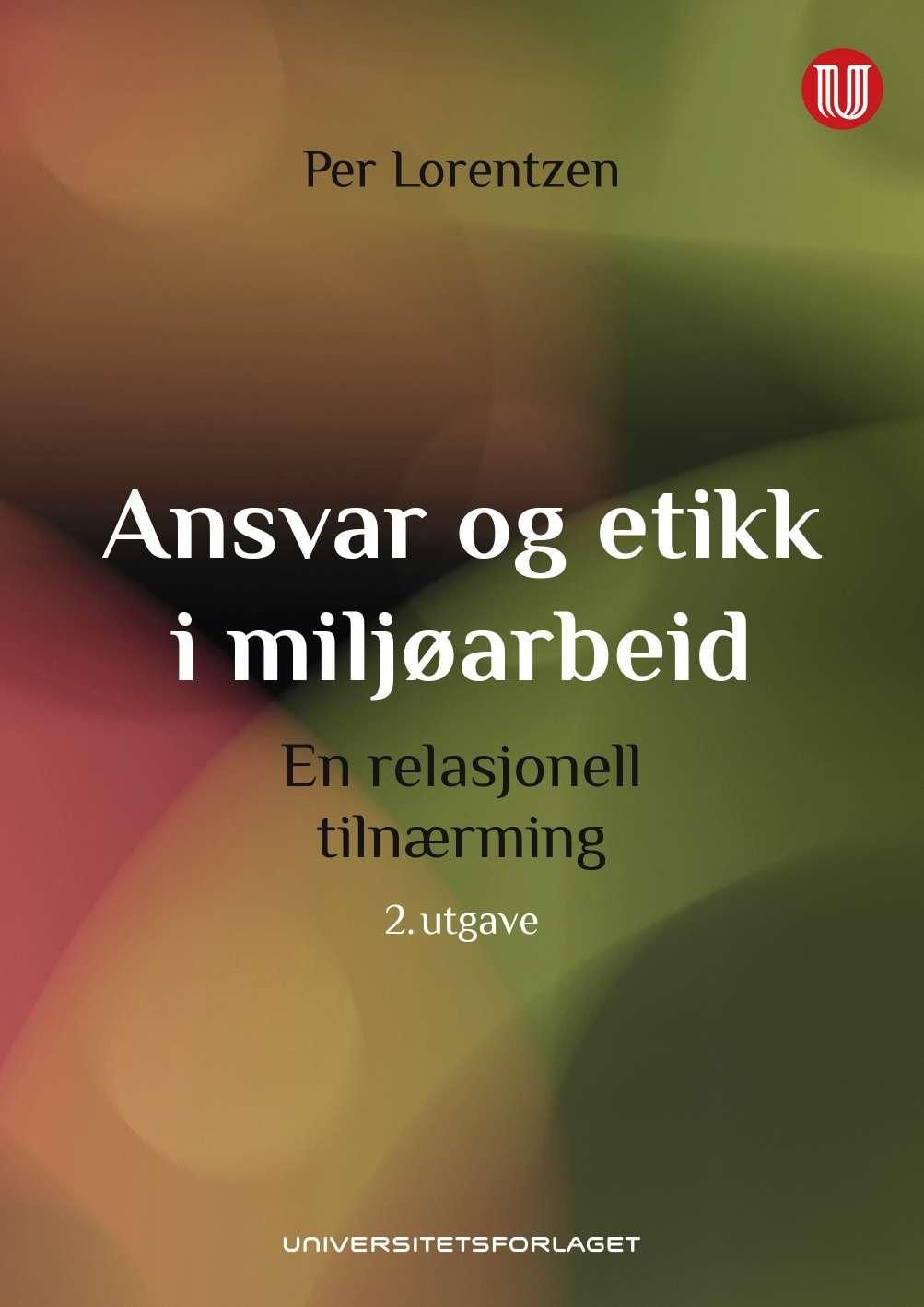 Ansvar og etikk i miljøarbeid - en relasjonell tilnærming