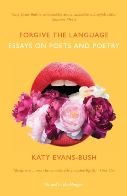 Forgive the Language - Essays on Poets and Poetry