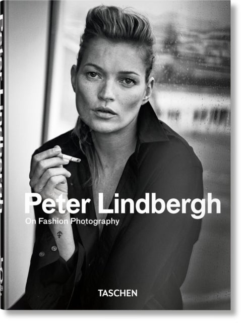 Peter Lindbergh. On Fashion Photography. 40th Ed. - On Fashion Photography. 45th Ed.