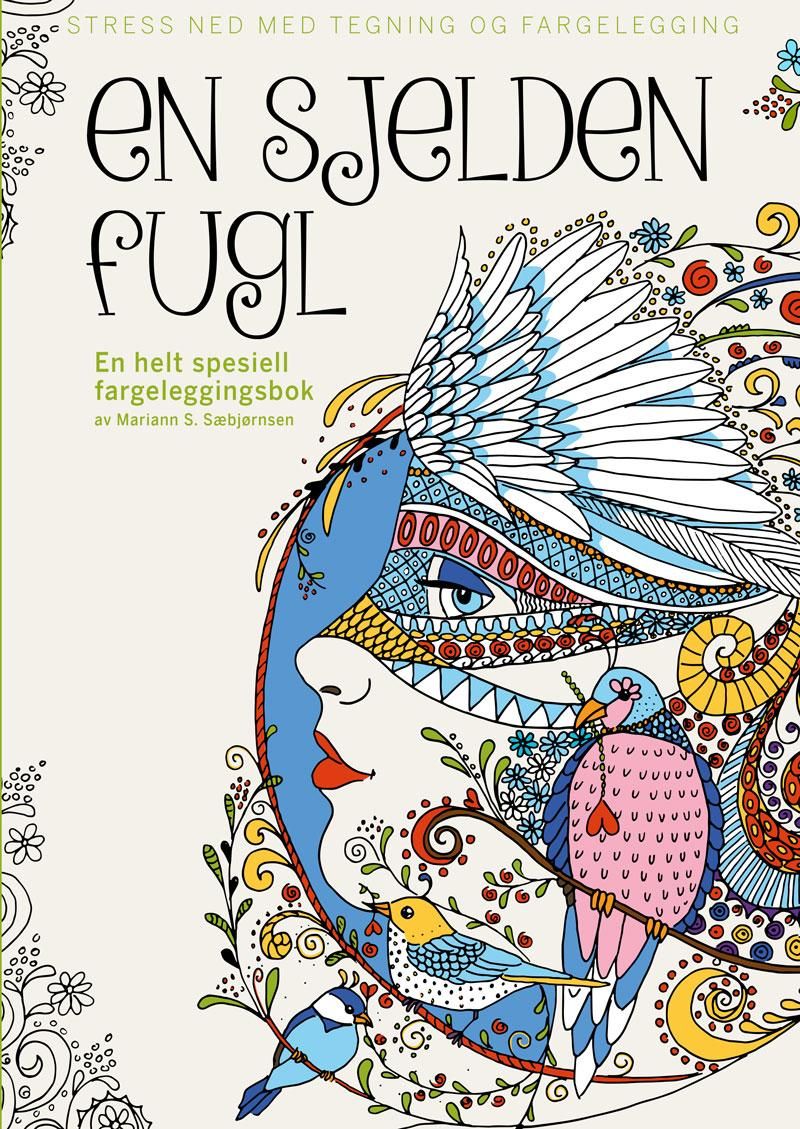 En sjelden fugl : en helt spesiell fargeleggingsbok - en helt spesiell fargeleggingsbok