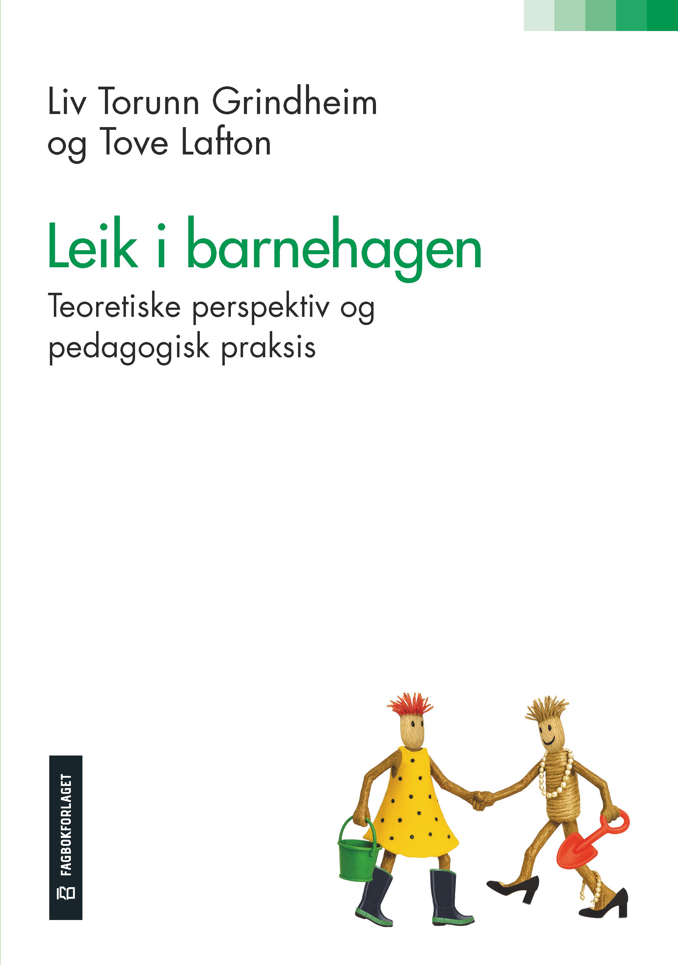 Leik i barnehagen - teoretiske perspektiv og pedagogisk praksis