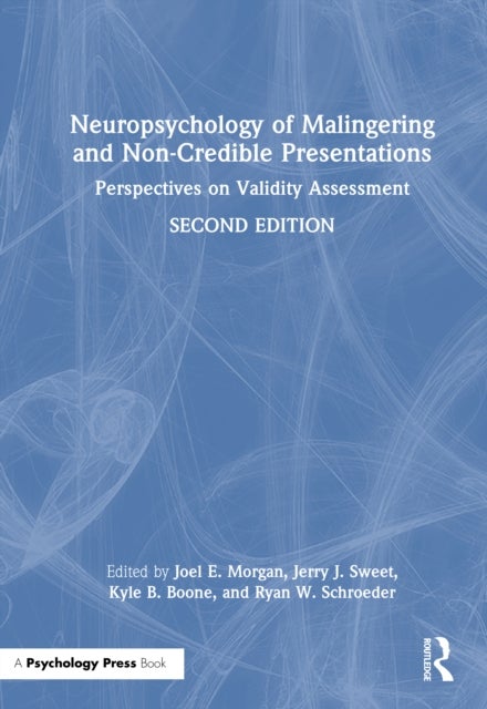 Neuropsychology of Malingering and Non-Credible Presentations - Perspectives on Validity Assessment