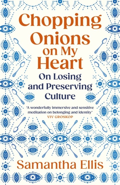 Chopping Onions on My Heart - On Losing and Preserving Culture