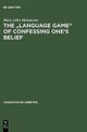 The 'Language game' of confessing one's belief