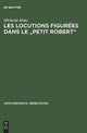 Les locutions figurees dans le "Petit Robert"