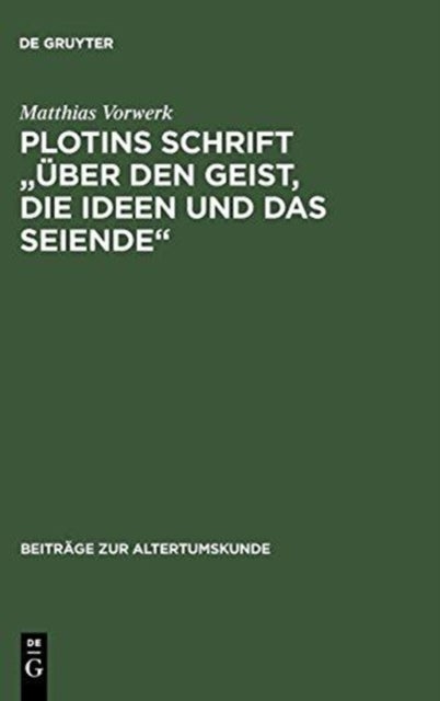 Plotins Schrift Uber Den Geist, Die Ideen Und Das Seiende