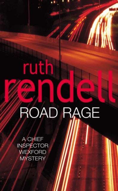 Road Rage - a Wexford mystery full of twists and turns from the Queen of Crime, Ruth Rendell