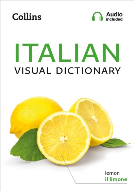 Italian Visual Dictionary - A Photo Guide to Everyday Words and Phrases in Italian