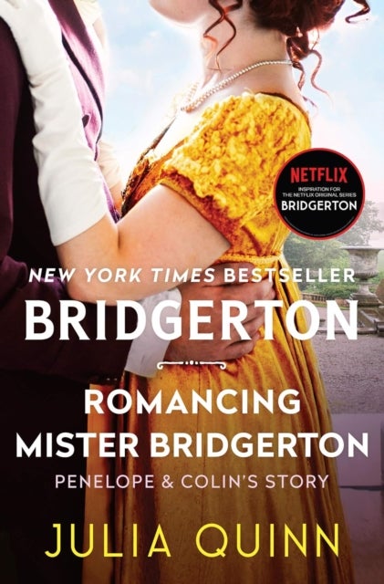 Romancing Mister Bridgerton - Penelope & Colin's Story, The Inspiration for Bridgerton Season Three