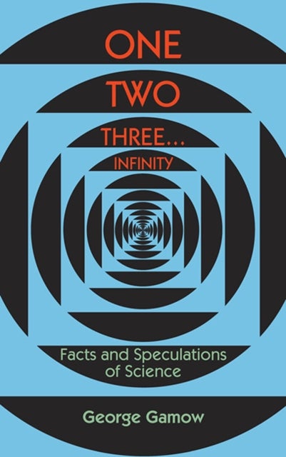 One, Two, Three...Infinity - Facts and Speculations of Science