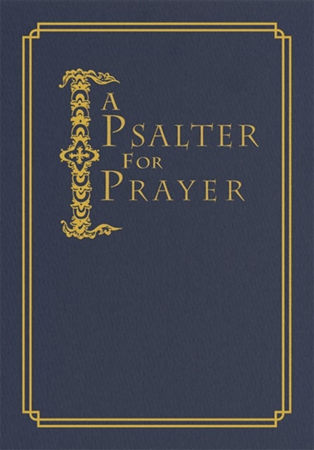 Psalter for Prayer - An Adaptation of the Classic Miles Coverdale Translation
