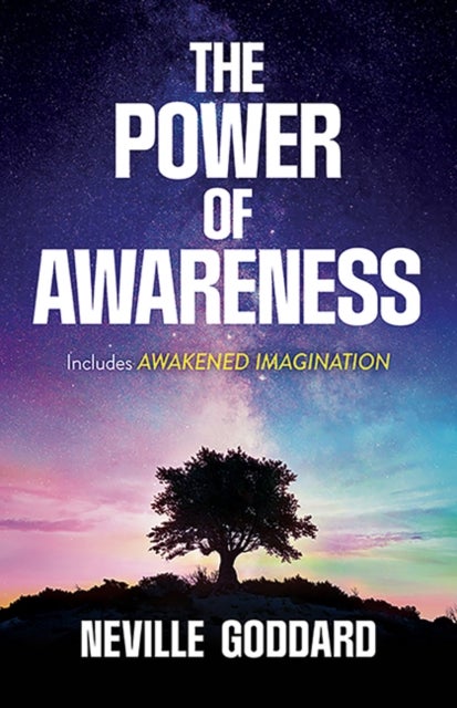 The Power of Awareness - Includes Awakened Imagination