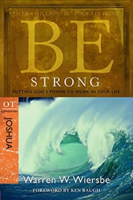 Be Strong ( Joshua ) - Putting God's Power to Work in Your Life