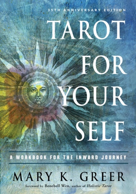 Tarot for Your Self - A Workbook for the Inward Journey (35th Anniversary Edition)