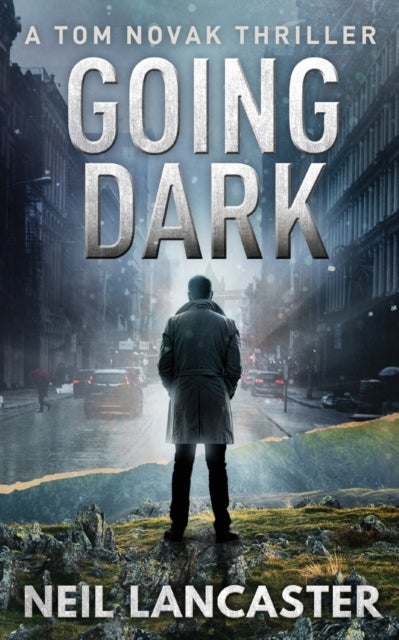 Going Dark - A Tom Novak Thriller