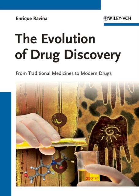 The Evolution of Drug Discovery - From Traditional Medicines to Modern Drugs