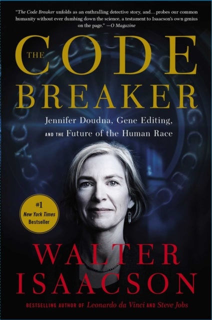 Code Breaker - Jennifer Doudna, Gene Editing, and the Future of the Human Race