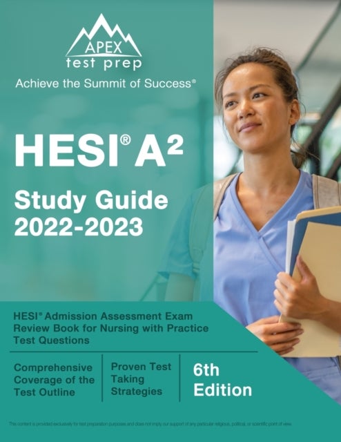 HESI A2 Study Guide 2022-2023 - HESI Admission Assessment Exam Review Book for Nursing with Practice Test Questions [6th Edition]