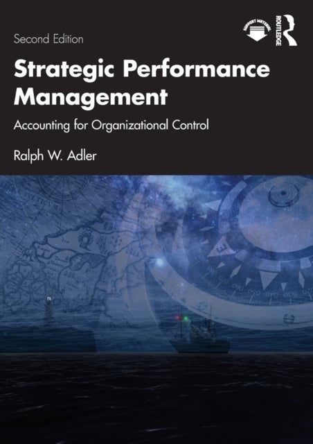 Strategic Performance Management - Accounting for Organizational Control