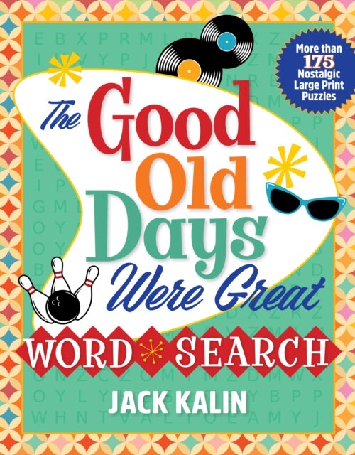The Good Old Days Were Great Word Search - More Than 175 Nostalgic Large-Print Puzzles