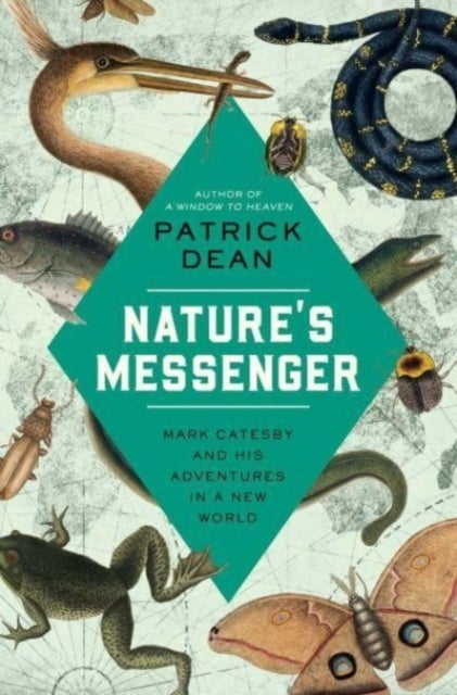 Nature's Messenger - Mark Catesby and His Adventures in a New World