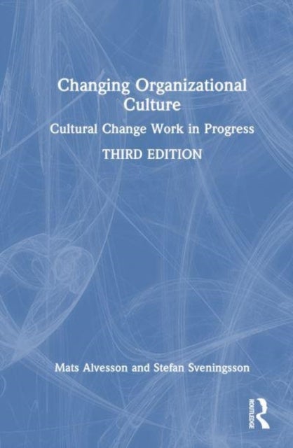 Changing Organizational Culture - Cultural Change Work in Progress