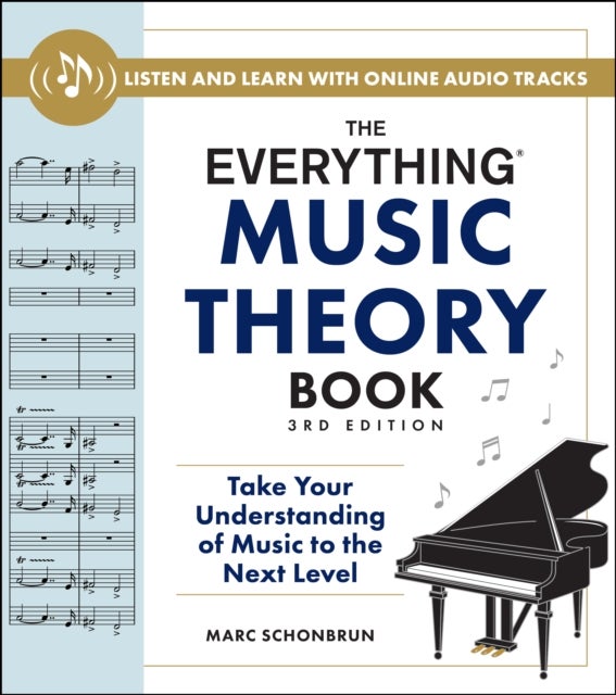 The Everything Music Theory Book, 3rd Edition - Take Your Understanding of Music to the Next Level