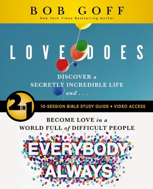 Love Does/Everybody Always 2-in-1 Bible Study Guide plus Streaming Video - Discover a Secretly Incredible Life and Become Love in a World Full of Difficult People