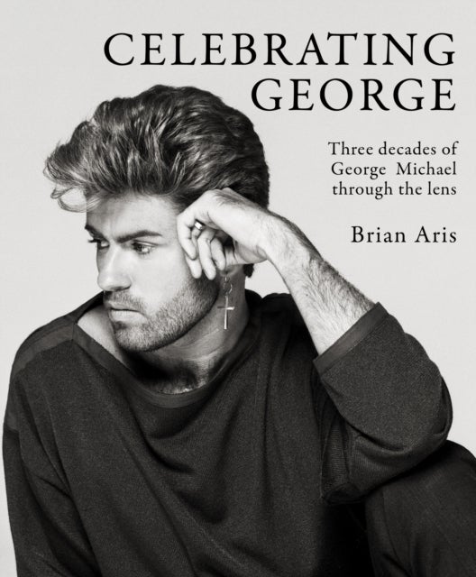 Celebrating George - Three decades of George Michael through the lens