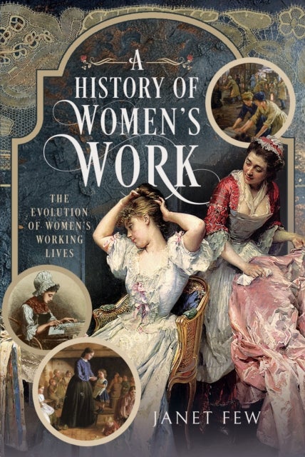 A History of Women's Work - The Evolution of Women's Working Lives