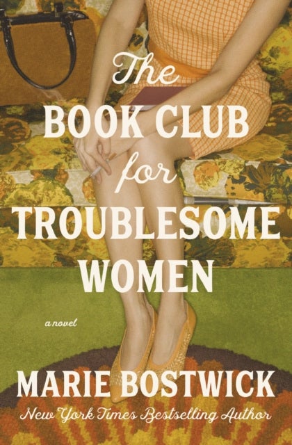 The Book Club for Troublesome Women - A Novel